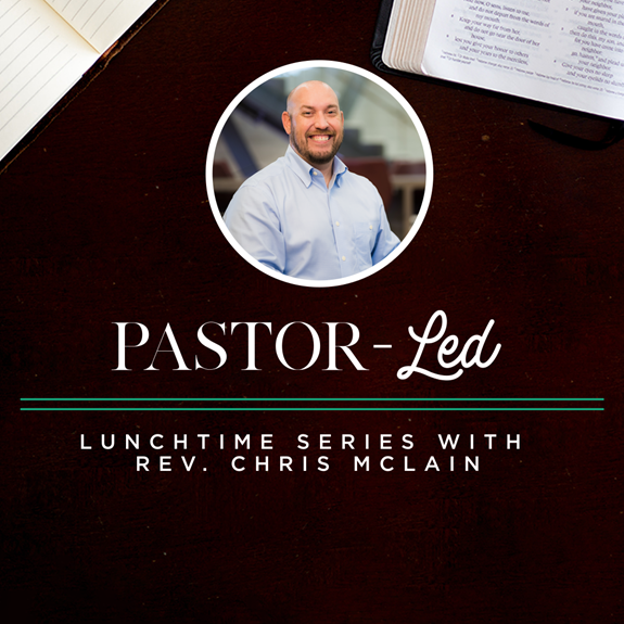 Pastor-Led Lunchtime Series